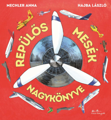Mechler Anna, Hajba Lszl - Repls mesk nagyknyve
