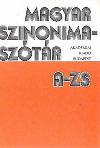 O. Nagy G�bor- Ruzsiczky �va - Magyar szinonimasz�t�r A-ZS   (�t�dik kiad�s)