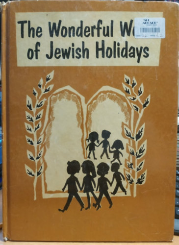 Robert Garvey, Ezekiel Schloss (illus.), Cyla London (illus.) - The Wonderful World of Jewish Holidays (KTAV Publishing House, Inc.)