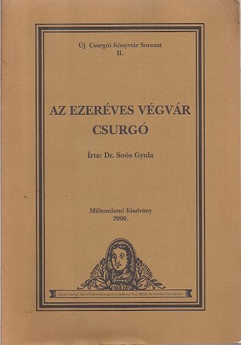 Dr. So�s Gyula - Az ezer�ves v�gv�r Csurg�