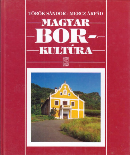 Dr.Trk Sndor-Dr.Mercz rpd - Magyar borkultra