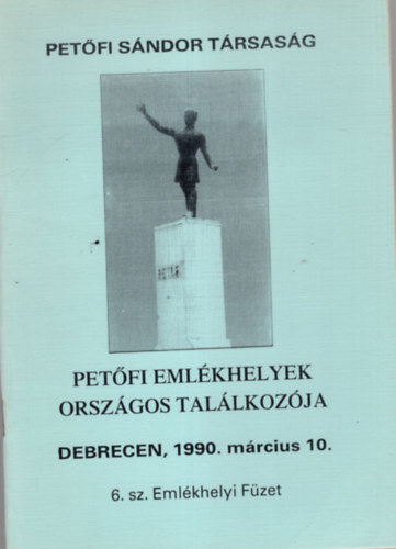 Keresztesné Várhelyi Ilona - Petőfi Emlékhely Országos Találkozója Debrecen, 1990. március 10. - 6. sz. Emlékhelyi Füzet