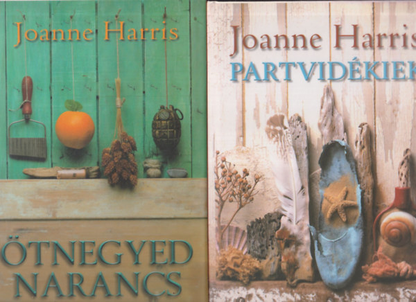 Joanne Harris - Partvidékiek + Ötnegyed narancs (két mű)