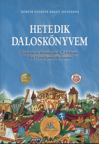 Nmeth Endrn; Bkefi Zsuzsanna - Hetedik dalosknyvem (nek-Zene- 7.o. s a 13 ves korosztly szmra)