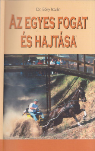 Dr. Ery Istvn - Az egyes fogat s hajtsa