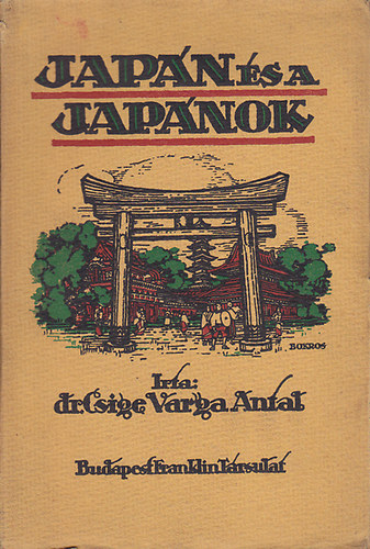 Dr. Csige Varga Antal - Japán és a japánok