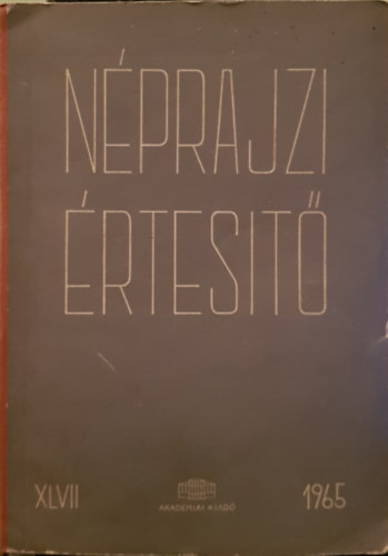Szolnoky Lajos (szerk.) - Nprajzi rtest 1965. XLVII.