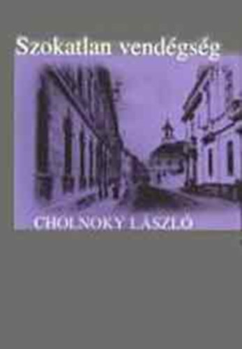 Cholnoky L�szl� - Szokatlan vend�gs�g Novell�k