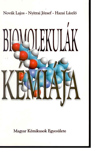 Novk Lajos; Nyitrai Jzsef; Hazai Lszl - Biomolekulk kmija