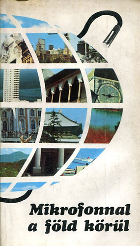 Rvai B.- Rapcsnyi L. (szerk.) - Mikrofonnal a fld krl