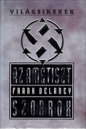 Frank Delaney - Az ametiszt szobrok - Vilgsikerek