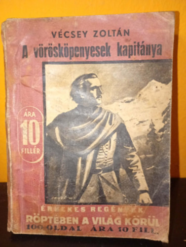 Vécsey Zoltán - A vörösköpenyesek kapitánya (Érdekes Regények)
