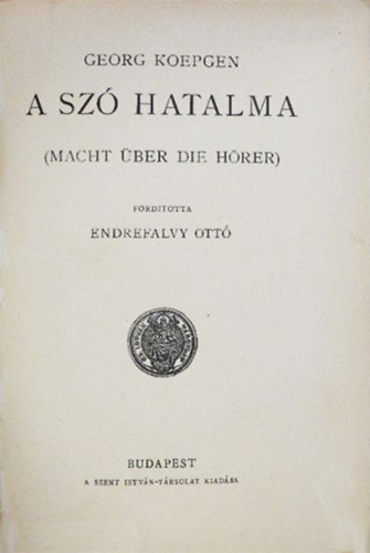 Georg Koepgen - A sz� hatalma