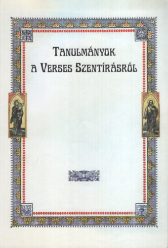 Barna G�bor (Szerk.) - Tanulm�nyok a verses Szent�r�sok