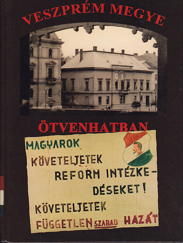 Somfai Bal�zs (szerk.) - Veszpr�m megye �tvenhatban