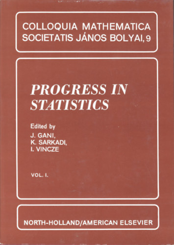 J.Gani-K.Sarkadi-I.Vincze - Progress in statistics / Colloquia Mathematica Societatis János Bolyai 9.