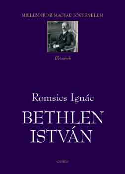 Romsics Ignc - Bethlen Istvn