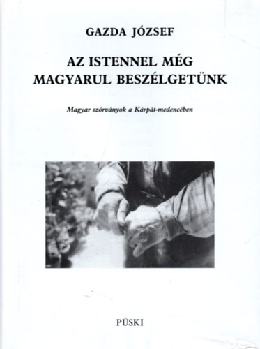 Gazda Jzsef - Az Istennel mg magyarul beszlgetnk