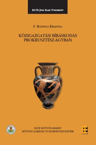 F. Rozsnyai Krisztina - Kzigazgatsi brskods Prokrusztsz-gyban