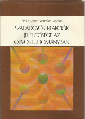 Fehr Jnos-Vereckei Andrs - Szabadgyk-reakcik jelentsge az orvostudomnyban