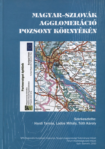 Hardi Tams; Lados Mihly; Tth Kroly (szerk.) - Magyar-szlovk agglomerci Pozsony krnykn