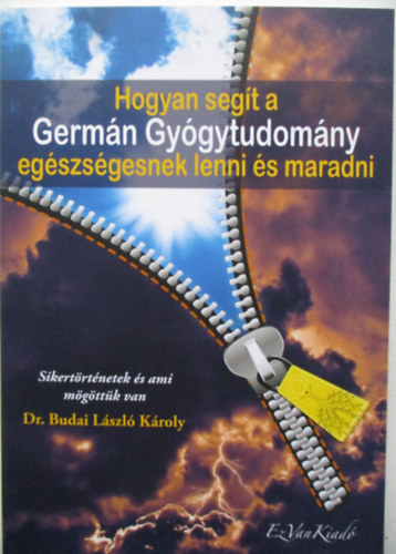Dr. Budai L�szl� K�roly - Hogyan seg�t a Germ�n Gy�gytudom�ny eg�szs�gesnek lenni �s maradni