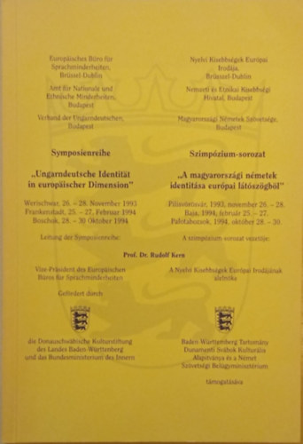 Dr. Rudolf Kern (szerk.) - Symposienreihe: "Ungarndeutsche Identitt in europischer Dimension" - Szimpzium-sorozat: "A magyarorszgi nmetek identitsa eurpai ltszgbl"