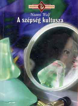 Naomi Wolf - A szépség kultusza