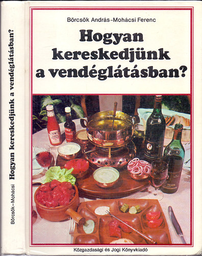 Brcsk Andrs-Mohcsi Ferenc - Hogyan kereskedjnk a vendgltsban?