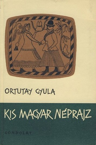 SZERZŐ Ortutay Gyula SZERKESZTŐ Bárány György - Kis magyar néprajz   (Parasztságunk társadalma - Népünk földrajzi és etnikai elhelyezkedése - A magyar nép hiedelemvilága - A magyar népmese)   A könyv fekete-fehér fotókkal illusztrált.