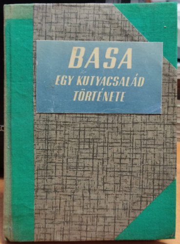 Sz�sz Imre - Basa. Egy kutyacsal�d t�rt�nete