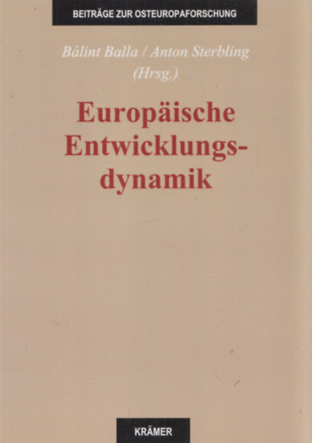 Balla Blint, Anton Sterbling - Europaische Entwicklungs-Dynamik (Beitrage zur Osteuropaforschung)