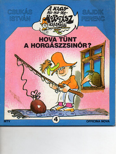 Csukás István; Sajdik Ferenc - Hova tűnt a horgászzsinór