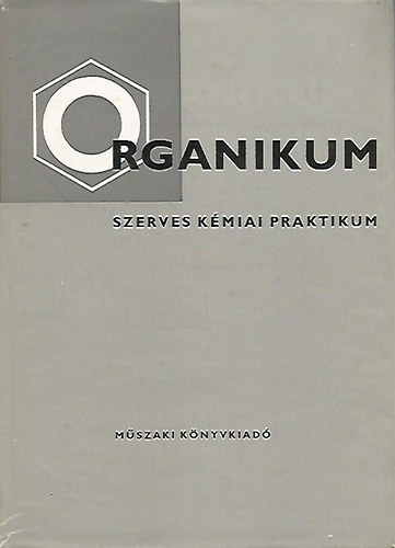 Bassa Rbert, Fti Gyrgy (szerk.) - Organikum szerves kmiai praktikum