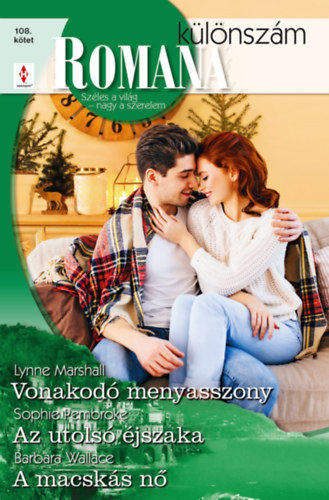 Barbara Wallace, Lynne Marshall, Sophie Pembroke - Romana klnszm 108. - Vonakod menyasszony; Az utols jszaka; A macsks n