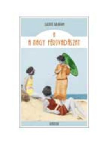 Laurie Graham - A nagy frjvadszat