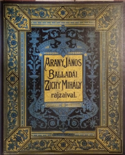 Arany János - Arany János balladái, Zichy Mihály rajzaival