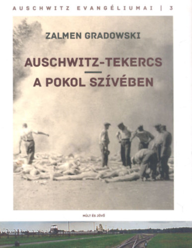Zalmen Gradowski - Auschwitz-tekercs - A pokol sz�v�ben
