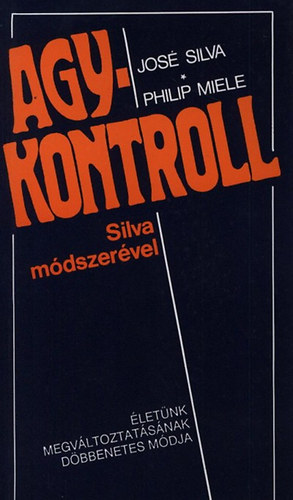 Silva, Jos�, Miele, Philip - Agykontroll