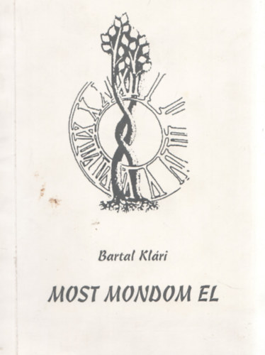 Bartal Klári - Most mondom el