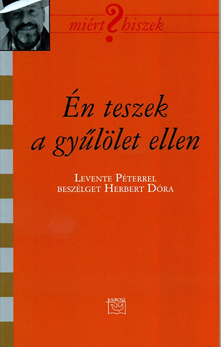 Herbert Dra - n teszek a gyllet ellen - Beszlgets Levente Pterrel