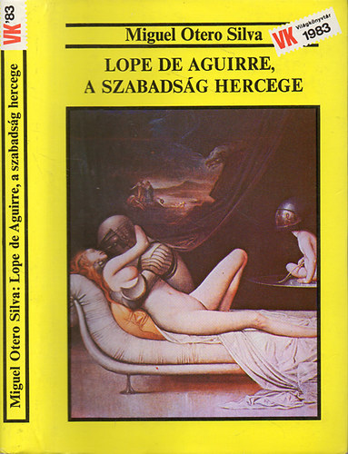 Miguel Otero Silva - Lope de Aguirre, a szabadsg hercege