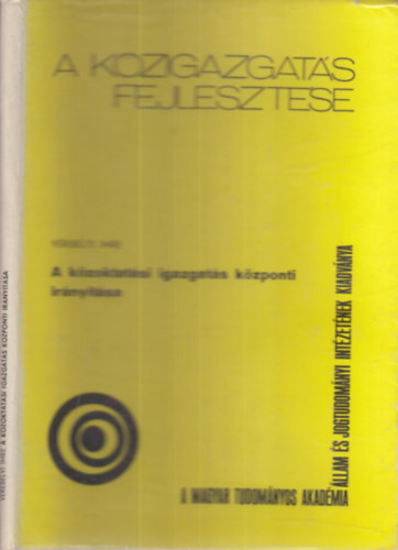 Vereblyi Imre (szerk.) - A kzoktatsi igazgats kzponti irnytsa (A kzigazgats fejlesztse)
