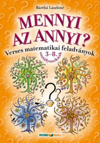 Brtfai Judit - Mennyi az annyi? - Verses matematikai feladvnyok 3-8. osztlyosoknak