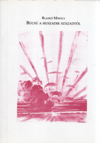 Blask� Mih�ly - B�cs� a huszadik sz�zadt�l