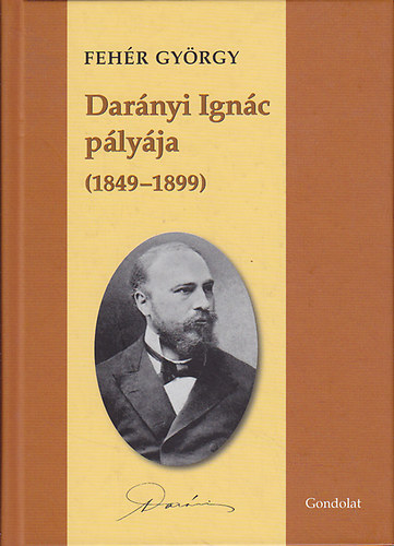 Dr. Feh�r Gy�rgy - Dar�nyi Ign�c p�ly�ja (1849-1899)