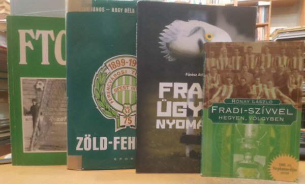 R�nay L�szl�, F�r�sz Attila, Major J�nos - Nagy B�la - V�rszegi J�nos - 4 db Fradi: Fradi-sz�vvel hegyen, v�lgyben + Fradi-�gyek nyom�ban + Z�ld-feh�rben + FTC napl� 1964-1966