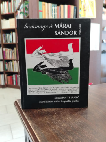Miklosovits Lszl - Hommage  Mrai Sndor 1900-2010 - Miklosovits Lszl Mrai Sndor mvei inspirlta grafiki