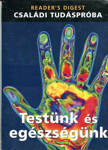 Reader's Digest - Testnk s egszsgnk - Csaldi tudsprba