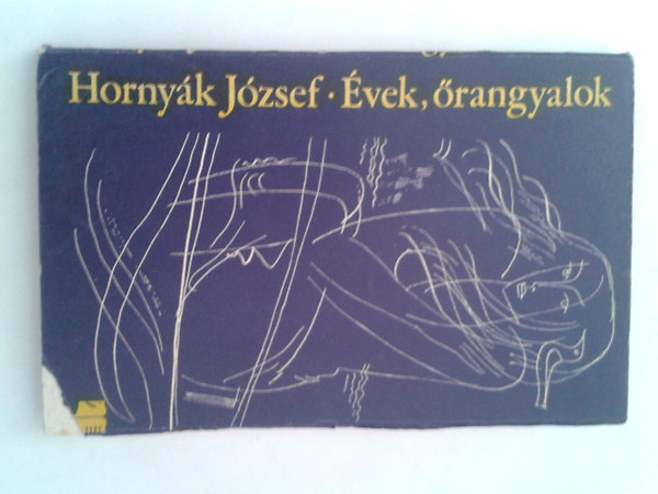 Hornyk Jzsef - vek, rangyalok